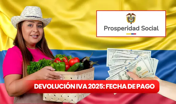 Prosperidad Social, Devolución del IVA 2025: cuándo se paga y cómo consultar que soy beneficiario del subsidio