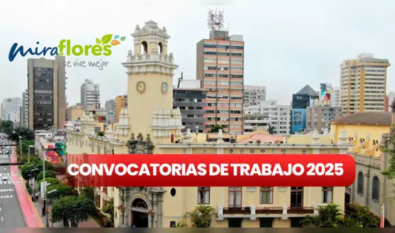 Miraflores lanza nueva convocatoria de trabajo con sueldos de hasta S/ 9.000: estos son los requisitos para postular a la municipalidad