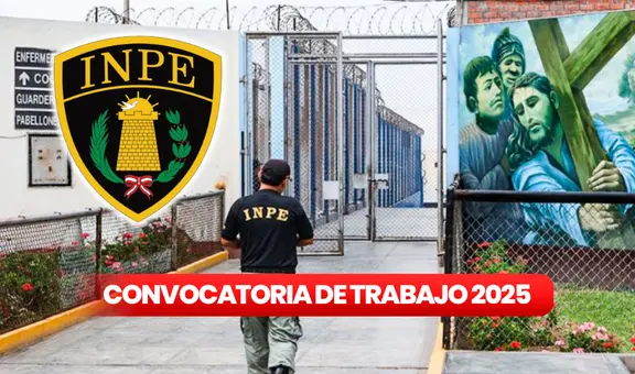 Sueldos por encima de S/7.000: INPE lanza convocatoria laboral para técnicos y bachilleres universitarios