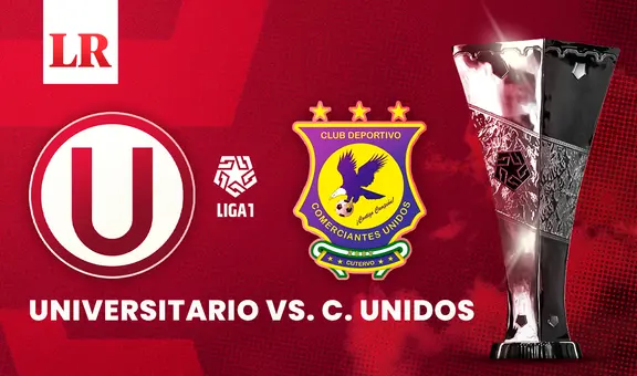 ¿A qué hora juega Universitario vs Comerciantes Unidos EN VIVO HOY por el debut de los cremas en la Liga 1 2025?