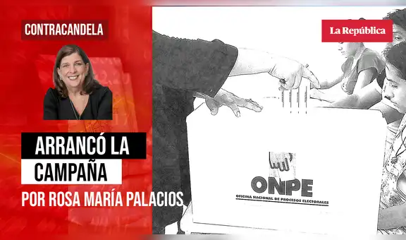 Arrancó la campaña, por Rosa María Palacios