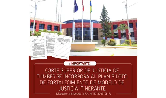 Corte Superior de Justicia de Tumbes se incorpora al plan piloto de fortalecimiento de modelo de justicia itinerante
