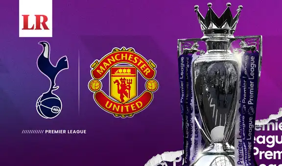 Manchester United vs Tottenham EN VIVO: pronósticos, horario y canal de TV para ver la Premier League