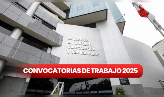 Ministerio de Vivienda lanza convocatoria de trabajo 2025 con más de 60 plazas para analistas, asistentes y más, ¿cómo postular?