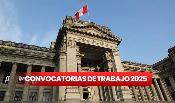 Poder Judicial abre convocatoria de trabajo CAS para Contabilidad, Derecho, Administración y más con sueldos de hasta S/7.800: ¿cómo aplicar?