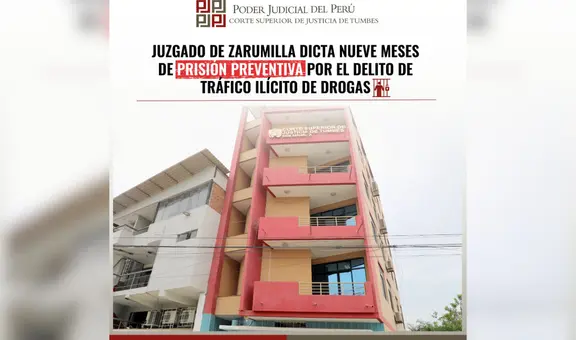 Juzgado de Zarumilla dicta nueve meses de prisión preventiva por el delito de tráfico ilícito de drogas