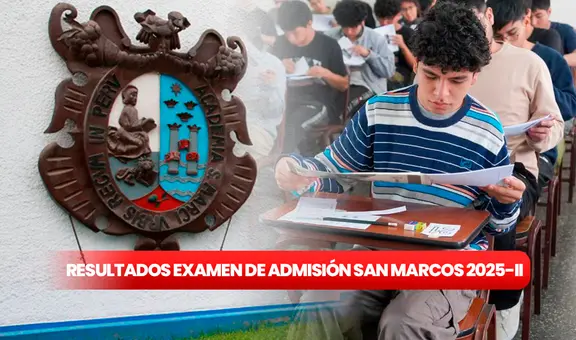 Resultados examen de admisión San Marcos 2025-II: revisa la lista completa de ingresantes a la UNMSM del 1 y 2 de marzo