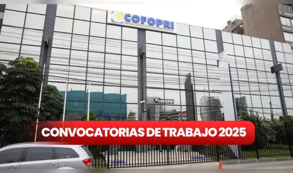 Cofopri lanza convocatoria laboral 2025 en Arequipa, Cusco y más regiones: así puedes postular a las plazas con sueldos de hasta S/6.500