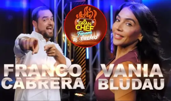 ‘El gran chef famosos: extremo’: Vania Bludau y Franco Cabrera entre los seis últimos participantes confirmados