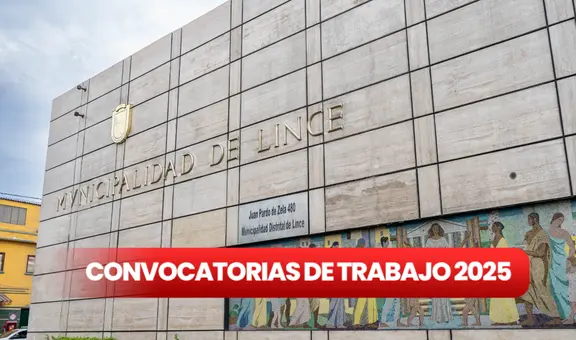 Municipalidad de Lince ofrece trabajo para personas con secundaria completa, bachilleres y más: ¿cómo postular a sueldos de hasta S/6.000?