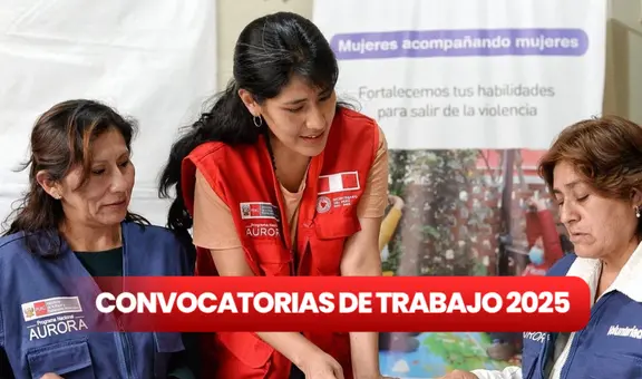 Programa Aurora abre convocatoria de trabajo en más de 10 regiones del Perú con sueldos de hasta S/6.000: así puedes postular en marzo de 2025