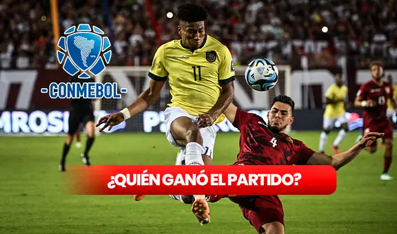 ¿Quién ganó Venezuela vs Ecuador HOY? Resultados EN VIVO del juego que pierde por 0-1 la Vinotinto en Eliminatorias