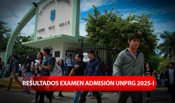 Resultados de admisión UNPRG 2025-I: revisa AQUÍ ingresantes y puntajes del examen ordinario y extraordinario