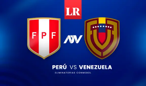 [Ver ATV gratis] Partido Perú vs Venezuela EN VIVO por la fecha 14 de las eliminatorias: ¿dónde juegan?