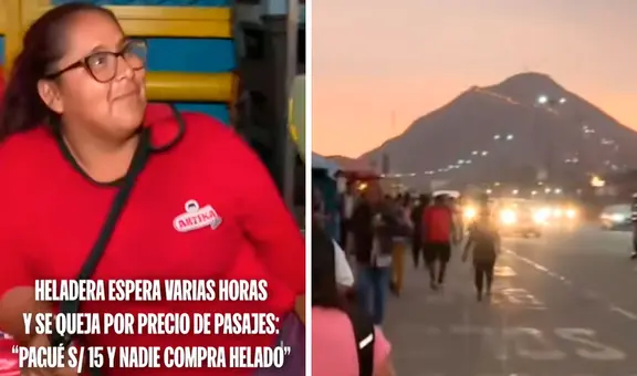Heladera se queja por alto precio de pasajes durante paro en Perú y protesta: "Pagué S/15 para venir aquí y nadie compra"
