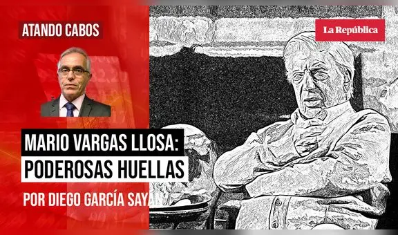 Mario Vargas Llosa: poderosas huellas, por Diego García-Sayán