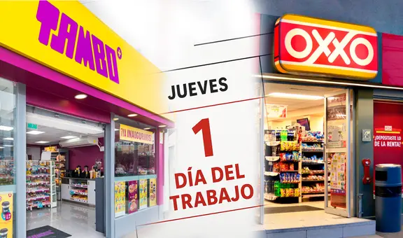 ¿Este 1 de mayo abre Tambo, Oxxo, Mass y otras tiendas de conveniencia en Perú por el Día del Trabajo 2025?