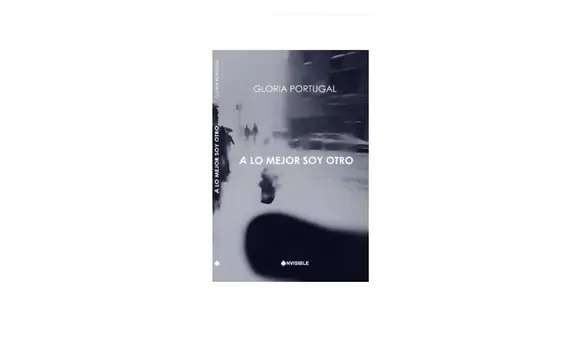 Poeta Gloria Portugal publica primer libro de relatos:  "A lo mejor soy otro"