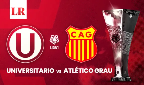 ¿A qué hora juega Universitario vs Atlético Grau EN VIVO y en qué canal ver el partido por la Liga 1 2025?