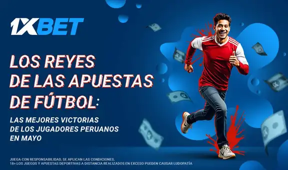 Los reyes de las apuestas de fútbol: las mejores victorias de los jugadores peruanos en mayo