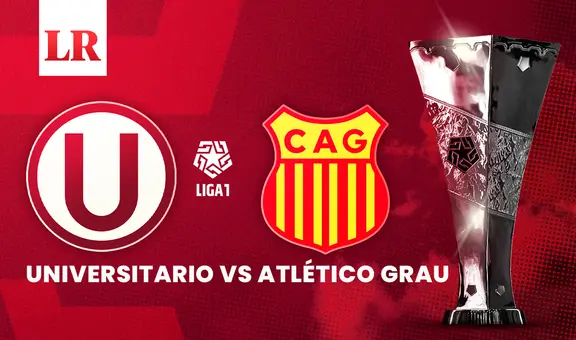 ¿A qué hora juega Universitario vs Atlético Grau EN VIVO HOY por la fecha 3 del Torneo Clausura de la Liga 1 2025?