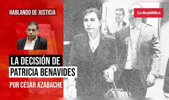 La decisión de Patricia Benavides, por César Azabache Caracciolo