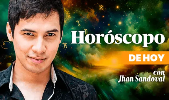 ➤ Descubre tu HORÓSCOPO DE HOY: qué te deparan los astros este 11 de agosto, según Jhan Sandoval