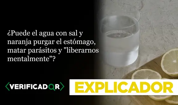 ¿Puede el agua con sal y naranja purgar el estómago, matar parásitos y "liberarnos mentalmente"?