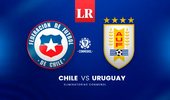 ¿A qué hora juegan Chile vs Uruguay EN VIVO y en qué canal ver por la última fecha de las Eliminatorias 2026?