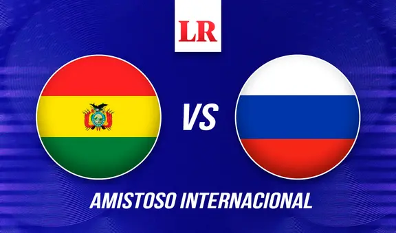 Bolivia vs Rusia EN VIVO: horario y canal TV para ver el amistoso internacional de fecha FIFA 2025