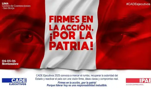 CADE Ejecutivos 2025 regresa a Lima tras 17 años con enfoque en liderazgo, desarrollo y elecciones