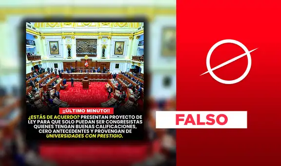 No existe proyecto ley que prohíba postular al Congreso si no vienes de una universidad prestigiosa y no tienes buenas calificaciones