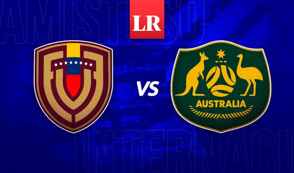 ¿A qué hora juega Venezuela vs Australia por amistoso internacional desde Estados Unidos?