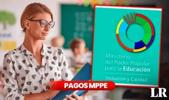 Pagos MPPE información de HOY, 25 de noviembre: bonos para docentes del Ministerio de Educación confirmados y montos oficiales