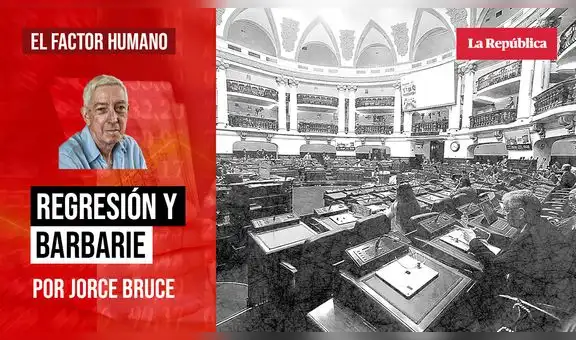 Regresión y barbarie, por Jorge Bruce
