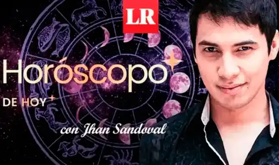 ➤ Descubre tu HORÓSCOPO DE HOY: qué te deparan los astros este 19 de enero, según Jhan Sandoval