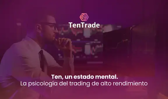 Ten, un estado mental. La psicología del trading de alto rendimiento