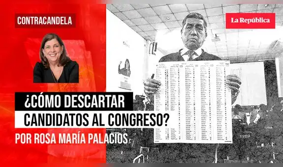 ¿Cómo descartar candidatos al Congreso?