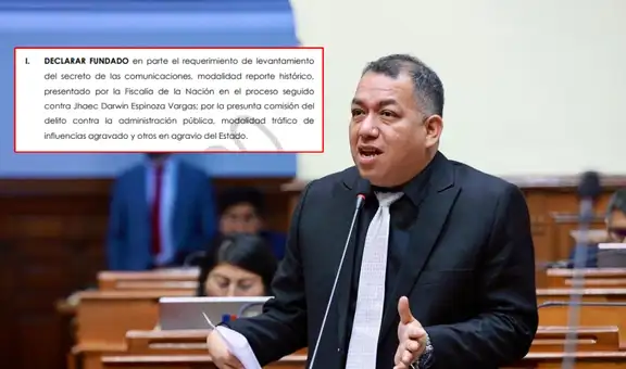 Darwin Espinoza: ordenan levantarle el secreto de comunicaciones por tráfico de influencias y cohecho