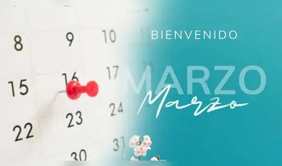 ¡Bienvenido marzo! Frases motivadoras y mensajes positivos para iniciar el tercer mes del año