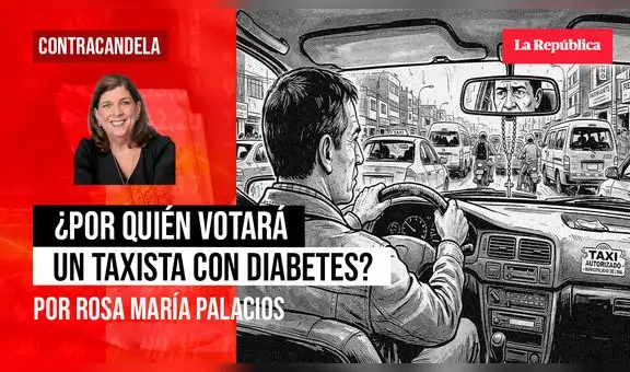 ¿Por quién votará un taxista con diabetes?, por Rosa María Palacios