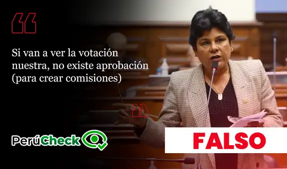 Renovación Popular sí votó por la creación de comisiones especiales en el Congreso, contrario a lo afirmado por Norma Yarrow