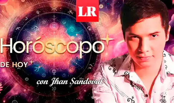 ➤ Descubre tu HORÓSCOPO DE HOY: qué te deparan los astros este 19 de marzo, según Jhan Sandoval
