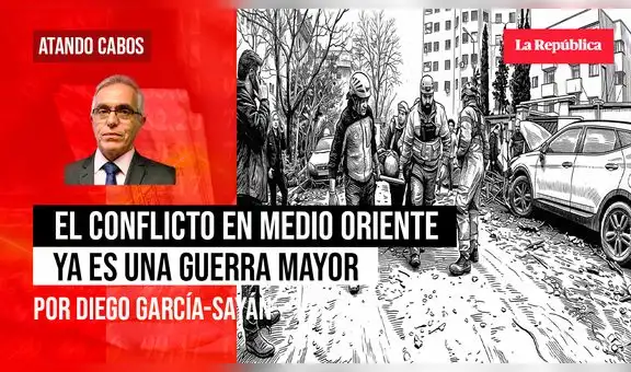 El conflicto en Medio Oriente ya es una guerra mayor, por Diego García-Sayán