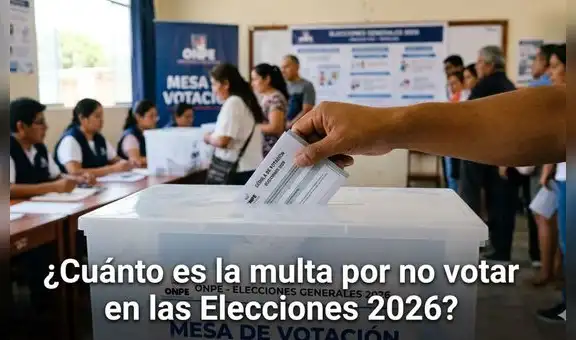 ¿Cuánto se paga de multa por no votar en las Elecciones Generales 2026?