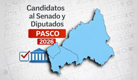 Estos son los candidatos al Senado y Diputados por Pasco en Elecciones Generales 2026