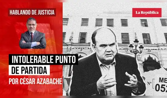 Intolerable punto de partida,, por César Azabache Caracciolo