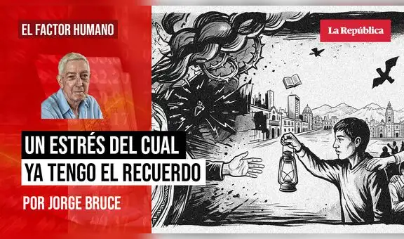 Un estrés del cual ya tengo recuerdo, por Jorge Bruce