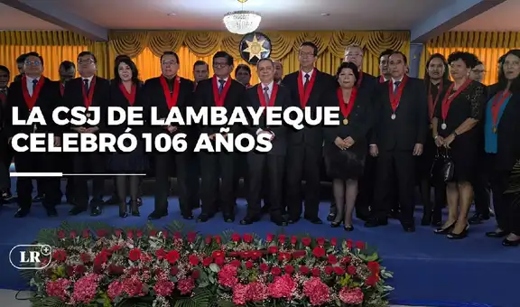 Aniversario de la Corte Superior de Justicia de Lambayeque