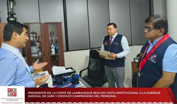 Presidente de la Corte de Lambayeque realizó visita institucional a la Subsede Judicial de Jaén y destacó compromiso del personal